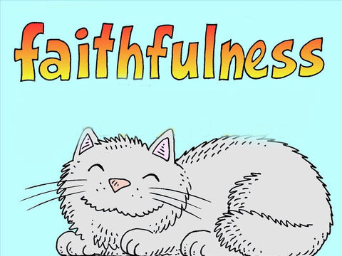 The fruit of the Spirit is faithfulness